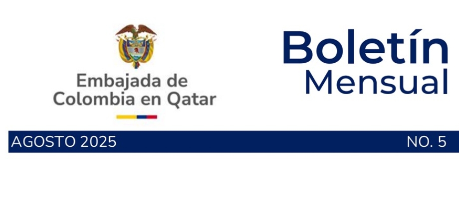 Boletín de agosto de 2025 de la Embajada de Colombia en Qatar
